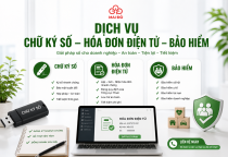 DỊCH VỤ CHỮ KÝ SỐ – HÓA ĐƠN ĐIỆN TỬ – BẢO HIỂM