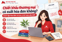 Chiết khấu thương mại có xuất hóa đơn không? Cách lập hóa đơn và lưu ý kế toán cần biết