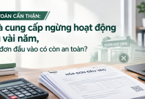 Kế toán cẩn thận: Nhà cung cấp ngừng hoạt động sau vài năm, hóa đơn đầu vào có còn an toàn?