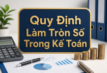 Làm Tròn Số Trong Kế Toán: Quy Định, Nguyên Tắc Và Ví Dụ Minh Họa Mới Nhất