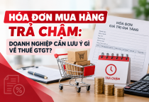 Hóa đơn mua hàng trả chậm: Doanh nghiệp cần lưu ý gì về thuế GTGT?