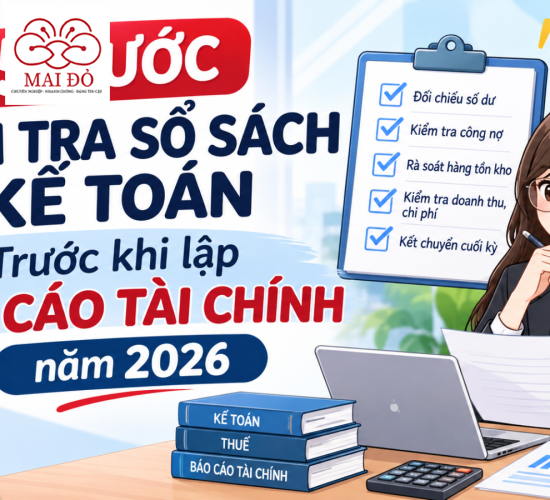 5 bước kiểm tra sổ sách kế toán trước khi lập báo cáo tài chính năm 2026